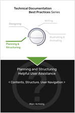 Technical Documentation Best Practices: Planning and Structuring Helpful User Assistance – Contents, Structure, User Navigation